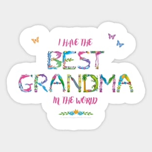 I have the best Grandma in the world - tropical wordart Sticker